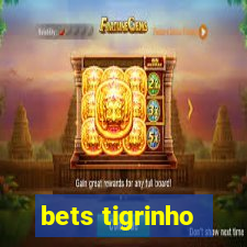 bets tigrinho